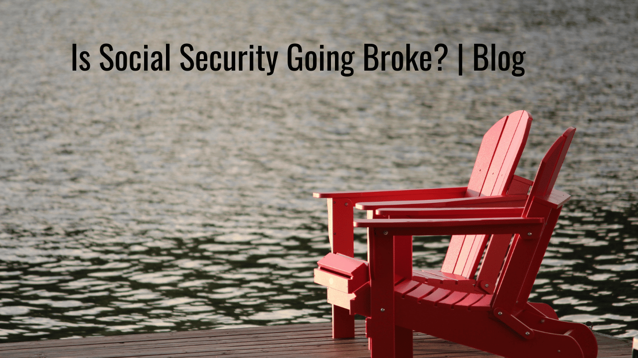 Is Social Security Going Broke Retirement Planning Blog Keil Financial