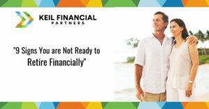 9 Signs You are Not Ready to Retire Financially
