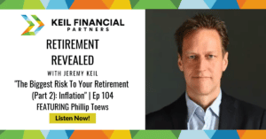 The Biggest Risk To Your Retirement (Part 2): Inflation With Phillip Toews