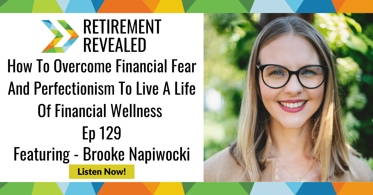 How To Overcome Financial Fear And Perfectionism To Live A Life Of Financial Wellness With Brooke Napiwocki – Milwaukee Financial & Retirement Advisors | Keil Financial