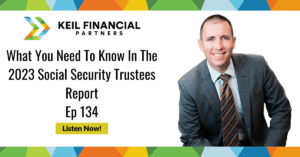 What You Need To Know In The 2023 Social Security Trustees Report