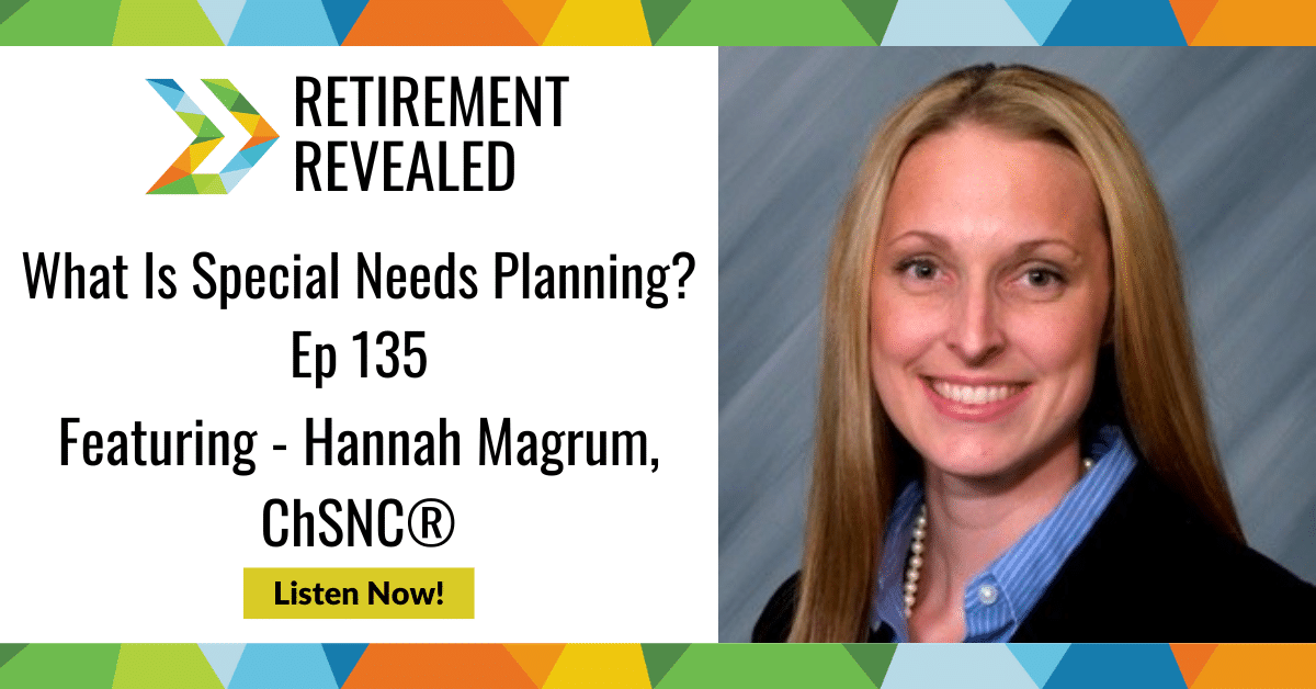 What Is Special Needs Planning? w/ Hannah Magrum, ChSNC®